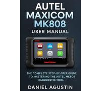 Autel MaxiCOM MK808 user manual: Complete practical guide to diagnostics service reset and troubleshooting