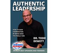 Autentica leadership - Come ottenere la cooperazione essendo chi sei veramente - Seminari su gestione richiesta e video di formazione sulla leadership - Speaker Todd Dewett - Include streaming video +