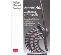 Autenticità africana e filosofia. La crisi del Muntu: intelligenza, responsabilità, liberazione