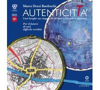 Autenticità. Cari luoghi: un viaggio di 50 anni a Firenze e dintorni. Ediz. illustrata