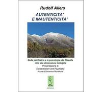 Autenticità e inautenticità. Dalla psichiatria e la psicologia alla filosofia fino alla dimensione teologica