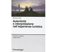 Autenticità e interpretazione nell'esperienza turistica