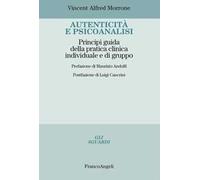 Autenticità e psicoanalisi. Principi guida della pratica clinica individuale e di gruppo