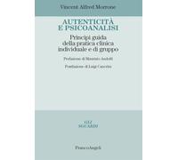 Autenticità e psicoanalisi. Principi guida della pratica clinica individuale e di gruppo