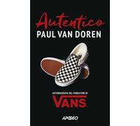 Autentico. Autobiografia del fondatore di Vans
