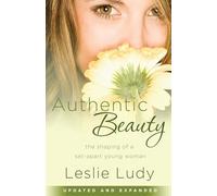 Authentic Beauty: The Shaping of a Set-Apart Young Woman