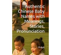 Authentic Chinese Baby Names with Meanings, Stories, Pronunciation