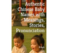 Authentic Chinese Baby Names with Meanings, Stories, Pronunciation