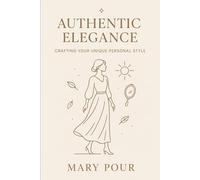 Authentic Elegance: Crafting Your Unique Personal Style