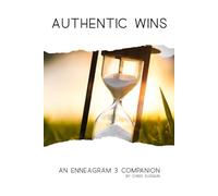 Authentic Wins: Redefining Success by Values - An Enneagram 3 Companion
