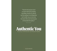 Authentic You: A Journey to Self-Discovery and Personal Freedom