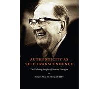 Authenticity As Self-Transcendence: The Enduring Insights of Bernard Loner...