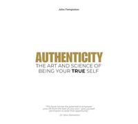 AUTHENTICITY: The Art & Science of Being Your True Self