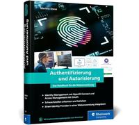 Authentifizierung und Autorisierung: Das Handbuch für die Webentwicklung. So geht sicheres Identity und Access Management