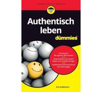 Authentisch leben für Dummies: Sei Du selbst!