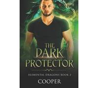 Author Cooper The Dark Protector (Tascabile) Elemental Dragons