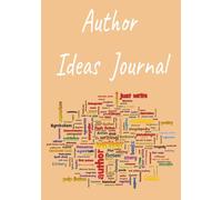 Author Ideas Journal: Notebook for creative writers, budding authors, and storyboarding | 7x10 inches 200 pages | Perfect gift for Holidays, Birthdays, New Hobbies