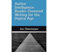 Author Intelligence: Reader-Centered Writing for the Digital Age