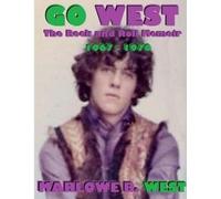 author Marlowe West Go West-the Rock and Roll Memoir-(1967-1970) (Tascabile)
