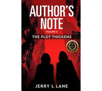Author’s Note: The Plot Thickens: Volume 2