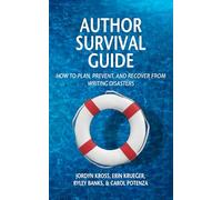 Author Survival Guide: How to Plan, Prevent, and Recover from Writing Disasters