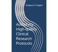 Authoring High-quality Clinical Research Protocols