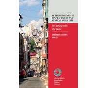 Authoritarianism, Displacement and Syrian Family Life: Reckoning with the State: 11