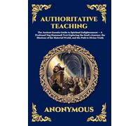 Authoritative Teaching: The Ancient Gnostic Guide to Spiritual Enlightenment - A Profound Nag Hammadi Text Exploring the Soul's Journey, the Illusions ... World, and the Path to Divine Truth: 68