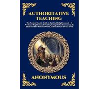Authoritative Teaching: The Ancient Gnostic Guide to Spiritual Enlightenment - A Profound Nag Hammadi Text Exploring the Soul's Journey, the Illusions ... Print Deluxe Edition For Easy Reading): 68