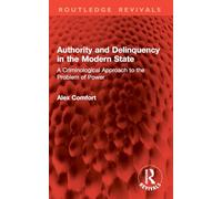 Authority and Delinquency in the Modern State: A Criminological Approach to the Problem of Power
