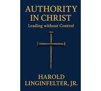 Authority in Christ: Leading without Control