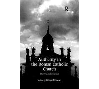 Authority in the Roman Catholic Church: Theory and Practice