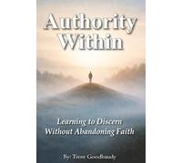 Authority Within: Learning to Discern Without Abandoning Faith