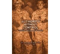 Authority Without Control: A Memoir on Conflict, Restraint, and Leadership