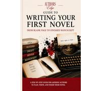 Author's Edge Guide to Writing Your First Novel