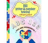 Autism Activity Book for Kids: Letter and Number Practice with Dotted Lines to Improve Fine Motor Skills, Handwriting Control, and Learning Confidence.