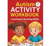 Autism Activity Workbook: Learning & Growing Skills