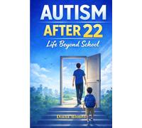 Autism After 22: :Life Beyond School
