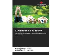 Autism and Education: The Use of Alternative Methodologies in Development and Learning