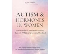 Autism and Hormones in Women: How Hormonal Transitions Intensify Burnout, PMDD, and Sensory Overload