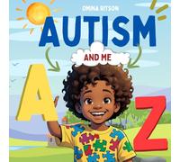 Autism and Me A Thru Z