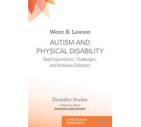 Autism and Physical Disability: Dual Experiences, Challenges, and Inclusion Solutions