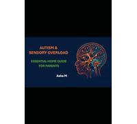 Autism and Sensory Overload: Essential home guide for parents