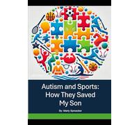 Autism and Sports - How they Saved My Son: 1
