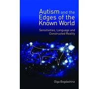 Olga Bogdashina Autism and the Edges of the Known World (Tascabile)