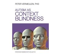 Autism As Context Blindness