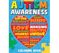 Autism Awareness Coloring Book: Interactive Coloring Pages with Encouraging Messages to Support Emotional Growth, Learning, and Stress Relief for Children with Autism