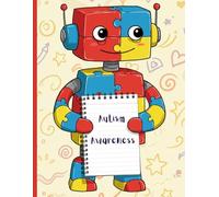 Autism Awareness Notebook - Large Puzzle Piece Robot Journal for Writing, Drawing, and School Projects: Colorful Neurodiversity Composition Book with College Ruled Pages, 8.5 x 11, 120 Pages