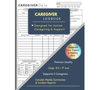 AUTISM DAILY CARE LOGBOOK FOR CAREGIVERS: 2-Month Professional Tracker for Medications, Behaviors, Self-Care, Routine, Elopement Risks, Therapy & ... ABA Techs, Respite Workers & Parents