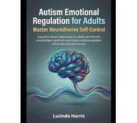 Autism Emotional Regulation for Adults: Master Neurodiverse Self-Control